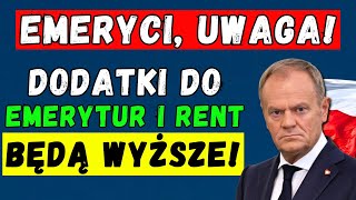 🚨EMERYCI UWAGA❗️DODATKI DO EMERYTUR I RENT BĘDĄ WYŻSZE 👉 WIEMY O ILE WZROSNĄ ŚWIADCZENIA [upl. by Irpac]