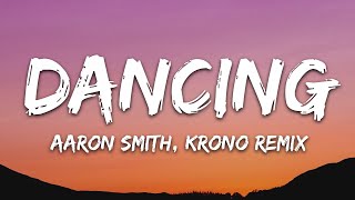 Aaron Smith  Dancin KRONO Remix  Lyrics [upl. by Sheepshanks]