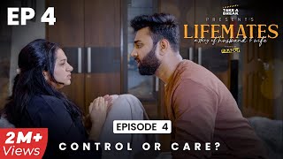 Lifemates  a story of Husband amp Wife  Episode 4  Control or Care  Web Series  Take A Break [upl. by Ellenahs]