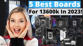 THE BEST MOTHERBOARDS FOR I5 13600K TOP 5 [upl. by Josepha]