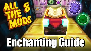 Ultimate Enchanting Guide  Step by Step  All The Mods 8 amp 9 [upl. by Redmer1]