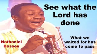 Nathaniel Bassey  See What The Lord Has Done What We Waited For Has Come To Pass NathanielBassey [upl. by Epps356]