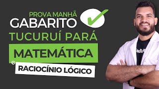 Concurso Tucuruí PA  GABARITO COMENTADO de Matemática e Raciocínio Lógico [upl. by Sauncho]