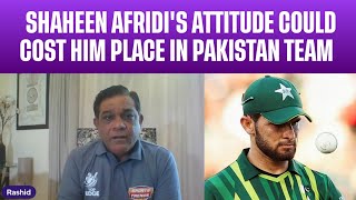 Rashid Latif Warns Shaheen Afridis Attitude Could Cost Him Place in Pakistan Team  Shaheen Shah [upl. by Sioled]