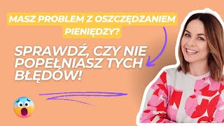 Trudno jest ci coś zaoszczędzić Sprawdź czy nie popełniasz tych błędów [upl. by Gellman]