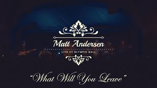 Matt Andersen amp The Mellotones  What Will You Leave Live At Olympic Hall [upl. by Winther]