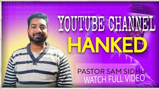 YOUTUBE CHANNEL HANKED📲  PASTOR SAM SIDHU [upl. by Eremihc]