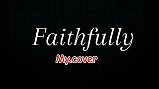 FAITHFULLY by  ArneL Pineda Cover Song [upl. by Amliv682]