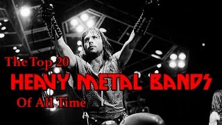 The Top 20 Heavy Metal Bands Of All Time [upl. by Nonnad]