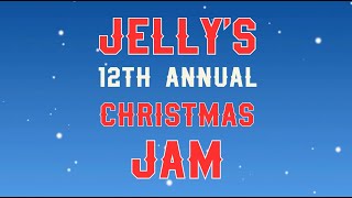 Jellys 12th Annual Christmas Jam [upl. by Eiltan]