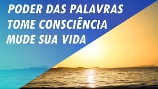 PODER DAS PALAVRAS  COMO AS PALAVRAS AFETAM SUAS EMOÇÕES AÇÕES E SUA VIDA [upl. by Mildred]