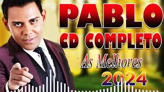 PABLO CD COMPLETO AS MELHORES  OS 25 GRANDES SUCESSOS ANOS 70 80 90 [upl. by Llennyl]