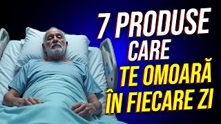 7 Produse Care îți Dizolvă Sănătatea în Fiecare Zi [upl. by Perceval]