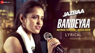 Bandeyaa  Lyrical Reprise Version  Asees Kaur  Jazbaa  Amjad Nadeem  Sanjay Gupta [upl. by Yarised]