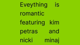 Everything is romantic featuring kim petras and nicki minaj  Mashup [upl. by Rybma]