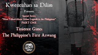 Kwentuhan sa Dilim Tiniente Gimo The First Aswang [upl. by Kinelski]