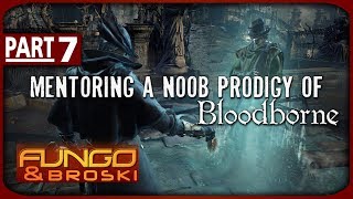 Mentoring a Bloodborne Noob Prodigy  Bigbird Paarl 7 [upl. by Leeth]