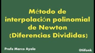 29 Método de interpolación polinomial de Newton Diferencias Divididas [upl. by Landis644]