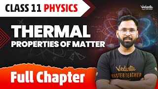 Thermal Properties of Matter Full Chapter  Class 11 Physics Chapter 11  Anupam Sir VedantuMath [upl. by Kcaz]