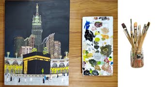 Masjid Al Haram Beautiful View Makka Clock Tower Al kaaba Al Musharaffa Acrylic painting 72 [upl. by Brandice]