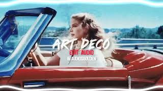 Art Deco Lana Del Rey Edit Audio [upl. by Eleahcim899]