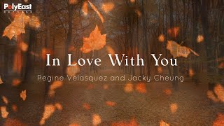 Regine Velasquez and Jacky Cheung  In Love With You  Official Lyric Video [upl. by Ojeillib]