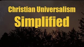 Christian Universalism Simplified [upl. by Eizle862]