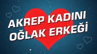 Akrep Kadını  Oğlak Erkeği Burç Uyumu I Astroloji I Burçlar [upl. by Lezah]