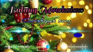 balang mowkaiaw Christmas song pnar mix 2 [upl. by Yruam]