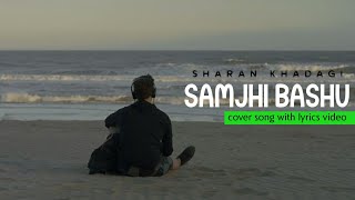 SAMJHI BASCHU COVER SONG WITH LYRICS VIDEO [upl. by Lavelle343]