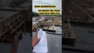 pekerja paling rajin tanpa cuti kerja anakrantaupunyacerita construction tkimalaysia [upl. by Aikemehs72]