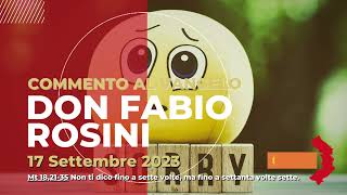 don Fabio Rosini  Commento al Vangelo di domenica 17 Settembre 2023 [upl. by Ilise]