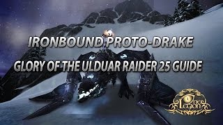 Ironbound ProtoDrake Mount Guide  Solo Glory Of The Ulduar Raider 25 Achievement Guide [upl. by Arlynne316]