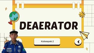 Tugas Pembangkit Listrik Kelompok 2 Materi Deaerator RPECPAGI [upl. by Linehan]