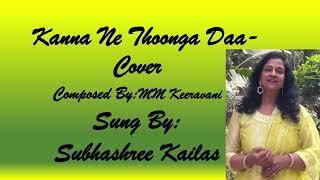 Kanna Nee Thoongada Cover Subhashree Kailas [upl. by Rockel]