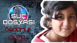 Suç Dosyası  Sedanur GÜZEL  Kriminal [upl. by Kort]