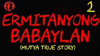 ERMITANYONG BABAYLAN 2 MUTYA TRUE STORY [upl. by Amaleta695]