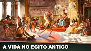 A VIDA NO EGITO ANTIGO [upl. by Eelta]