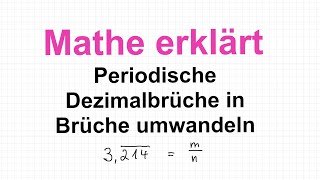 Periodische Dezimalbrüche in Brüche umwandeln Mathe erklärt von Lars Jung [upl. by Vannie]