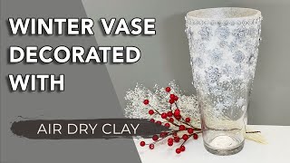 How to decorate VASE with AIR DRY CLAY for CHRISTMAS [upl. by Caesar613]