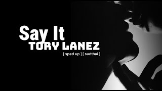 Say It  Tory Lanez  sped up   เเปลไทย [upl. by Dnalsor]