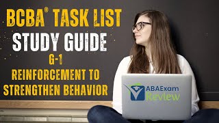 Reinforcement to Strengthen Behavior  BCBA® Task List Study Guide G1  ABA Exam Review [upl. by Kev]