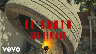 El Santo  Seh Dem Bad Official Music Video [upl. by Cuthbertson318]