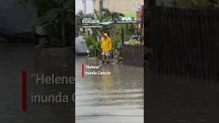 Las lluvias del huracán quotHelenequot dejan sus primeros efectos en Cancún  ver ➕ 👆🏽 [upl. by Komsa389]