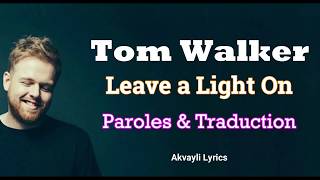 Tom Walker  Leave a Light On paroles amp Traduction [upl. by Ahsieken]