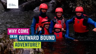 Why come on an Outward Bound Adventure [upl. by Coughlin]