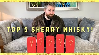 My TOP 5 SHERRY WHISKIES [upl. by Ellinad]