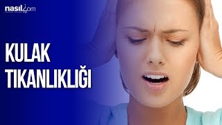 Kulak Tıkanıklığı Neden Olur ve Nasıl Geçer  Sağlık  Nasilcom [upl. by Musihc]