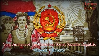 State Anthem of the Ukrainian SSR  Державний гімн Української РСР Slowed  Reverb Instrumental [upl. by Drolyag]