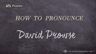 How to Pronounce David Prowse Real Life Examples [upl. by Enoob440]